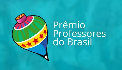 notícia: Inscrições para o Prêmio Professores do Brasil prosseguem até 28 de maio