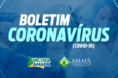 notícia: Boletim Informativo COVID-19: Amapá, 18 de abril de 2021